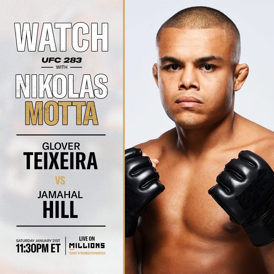 Nikolas Motta: Free WatchParty. UFC 283: Teixeira vs. Hill. January 21, 2023, Only on MILLIONS.co