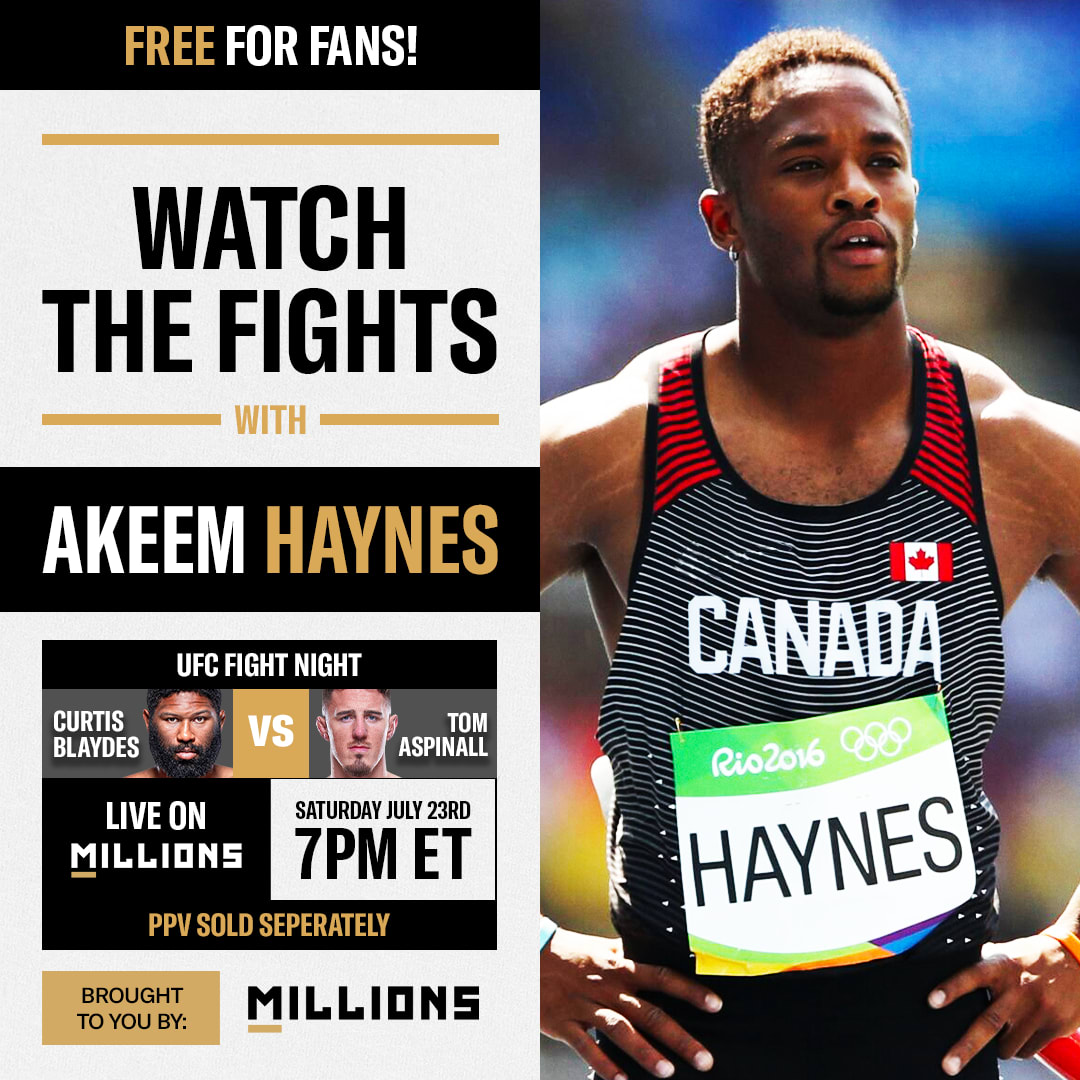 Akeem Haynes: Free WatchParty. UFC Fight Night: Blaydes vs. Aspinall. July 23, 2022, Only on MILLIONS.co	