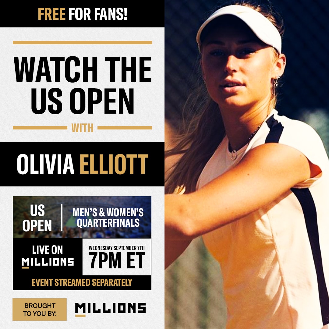 Olivia Elliott: Free WatchParty. US Open. September 7, 2022, Only on MILLIONS.co