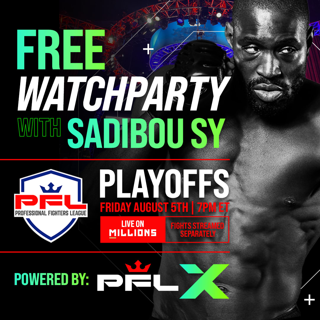 Sadibou Sy: Free WatchParty. PFL Playoffs: Lightweights & Light Heavyweights. August 5, 2022, Brought to you by PFL X