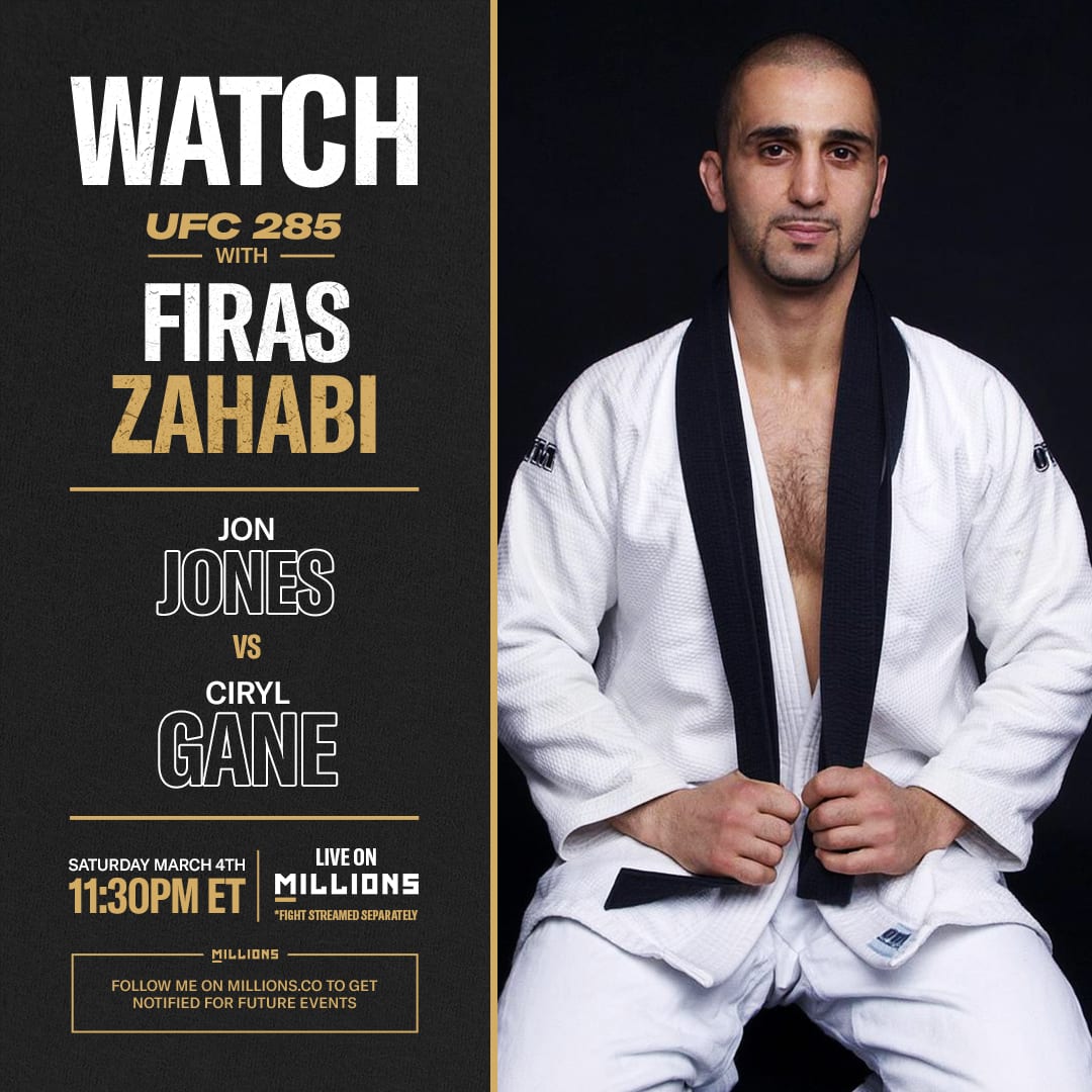 Firas Zahabi: Free WatchParty. UFC 285: Jones vs. Gane. March 4, 2023, Only on MILLIONS.co