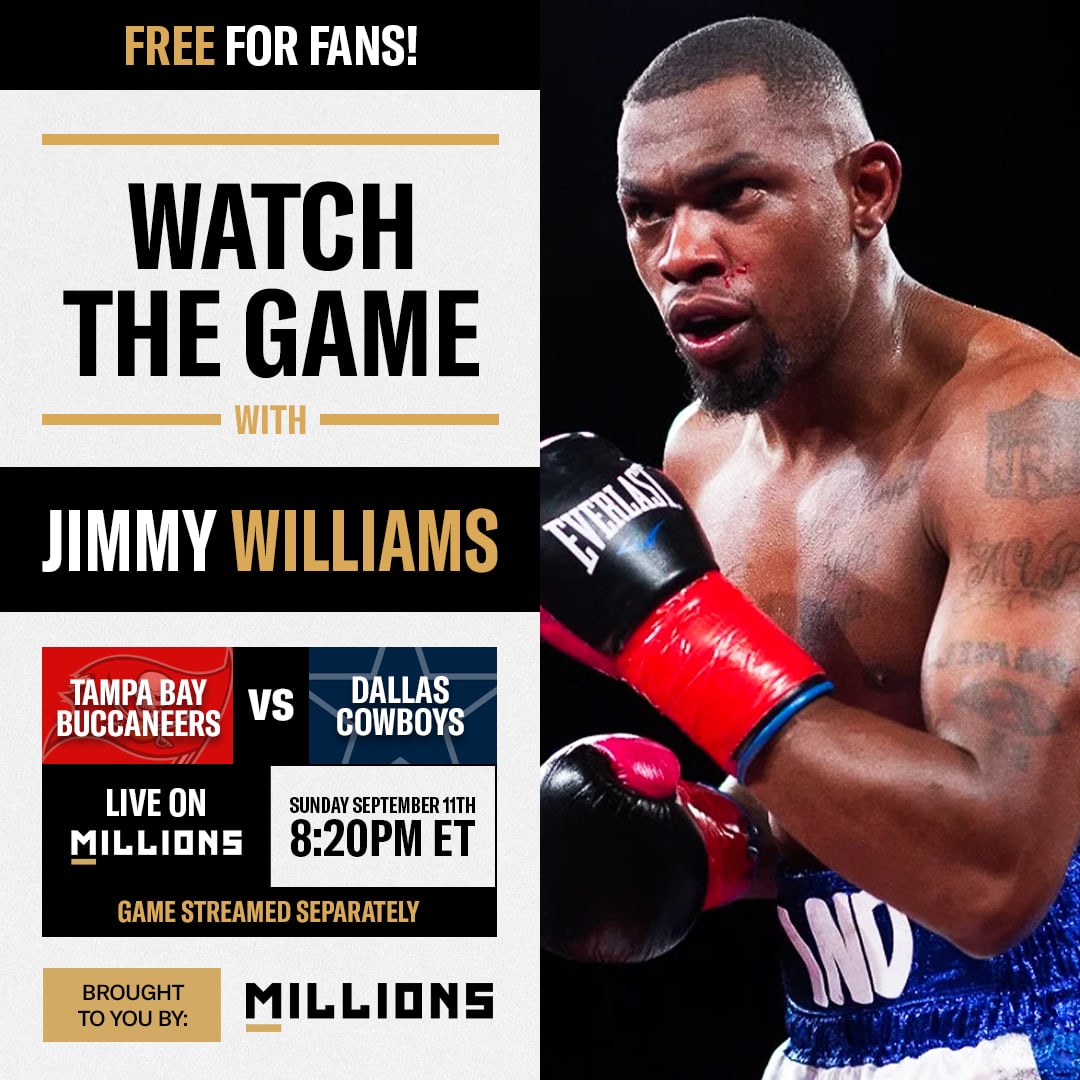 JIMMY WILLIAMS: FREE WATCHPARTY. TAMPA BAY BUCCANEERS VS. DALLAS COWBOYS. SEPTEMBER 11, 2022, ONLY ON MILLIONS.CO