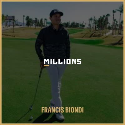 Join Golf Athlete, Francis Biondi, for a live streaming event on MILLIONS.co