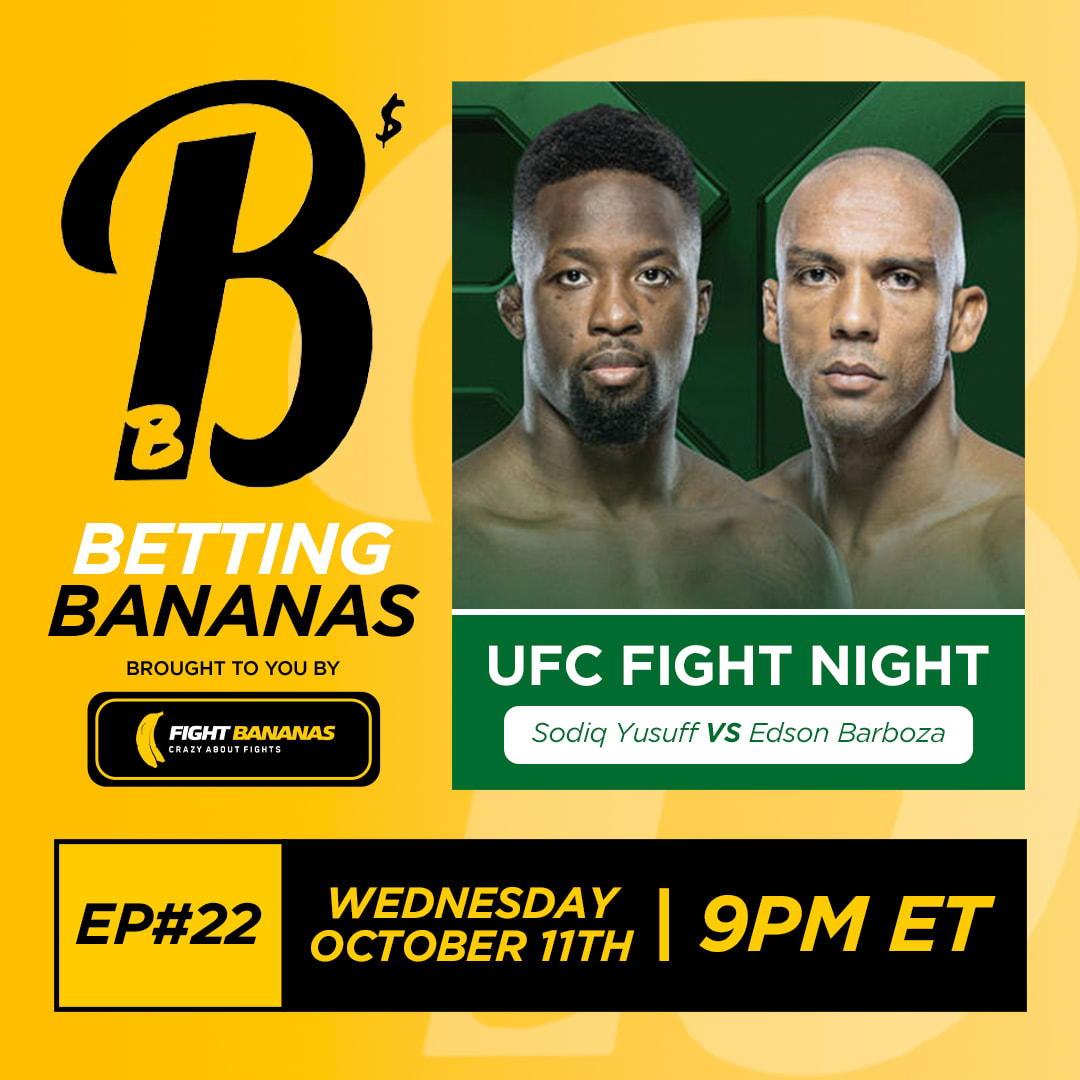 Fight Bananas. Podcast. Betting Bananas. October 11th, 2023