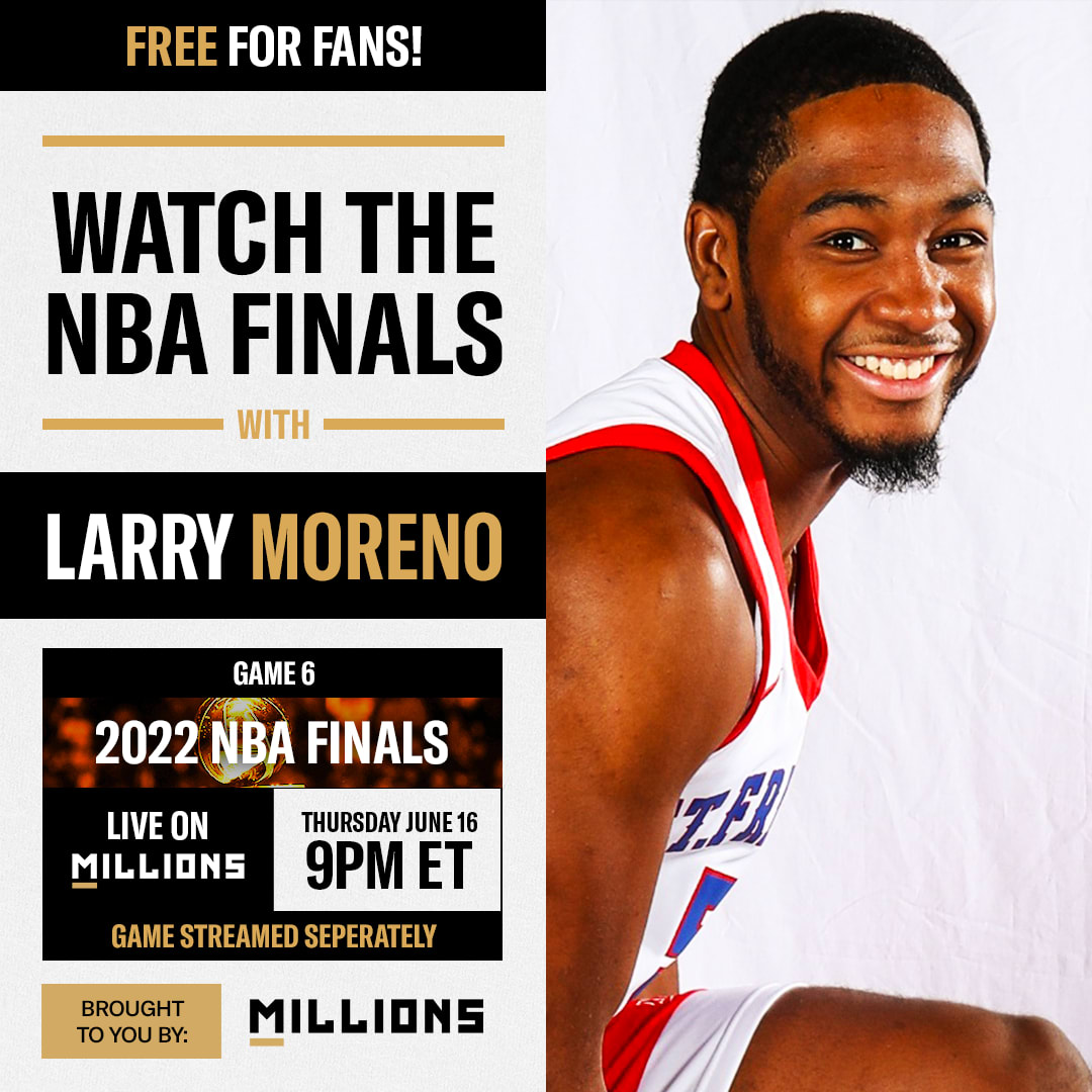 Larry Moreno: Free WatchParty. 2022 NBA Finals: Game 6. June 16, 2022, Only on MILLIONS.co