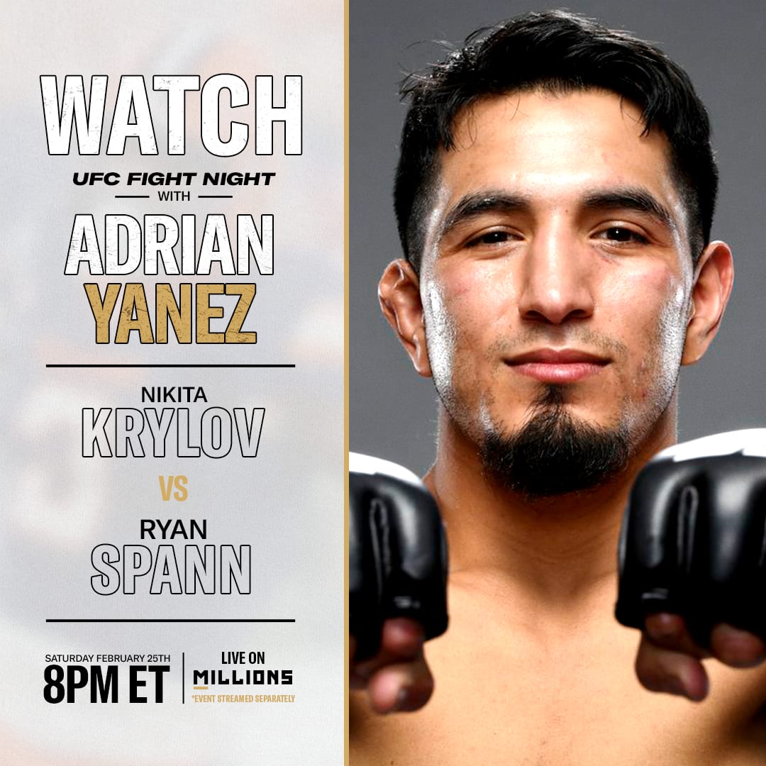 Adrian Yanez: Free WatchParty. UFC Fight Night: Krylov vs. Spann. February 25, 2023, Only on MILLIONS.co