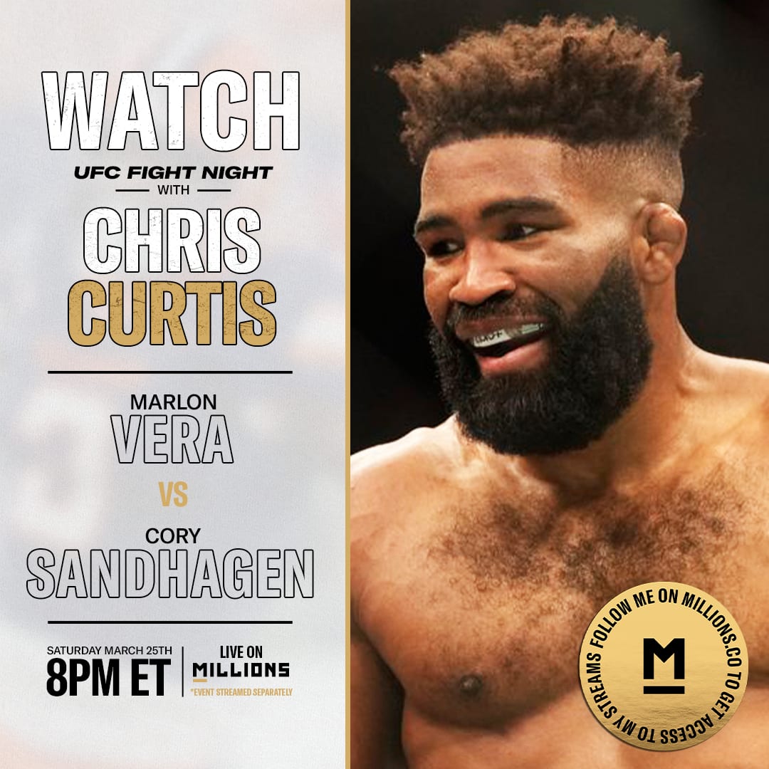 Chris Curtis: Free WatchParty. UFC Fight Night: Vera vs. Sandhagen. March 25, 2023, Only on MILLIONS.co