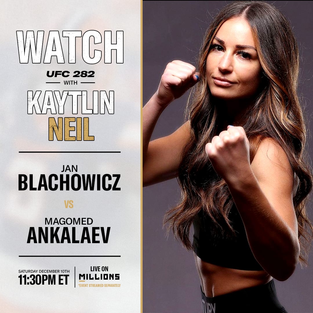 Kaytlin Neil: Free WatchParty. UFC 282: Błachowicz vs. Ankalaev. December 10, 2022, Only on MILLIONS.co