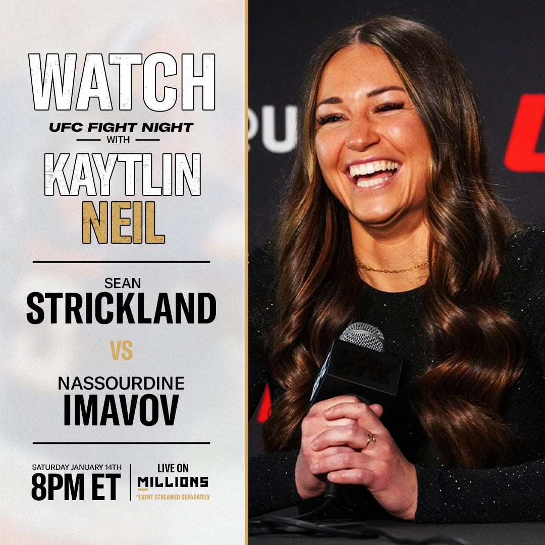Kaytlin Neil: Free WatchParty. UFC Fight Night: Strickland vs. Imavov. January 14, 2023, Only on MILLIONS.co