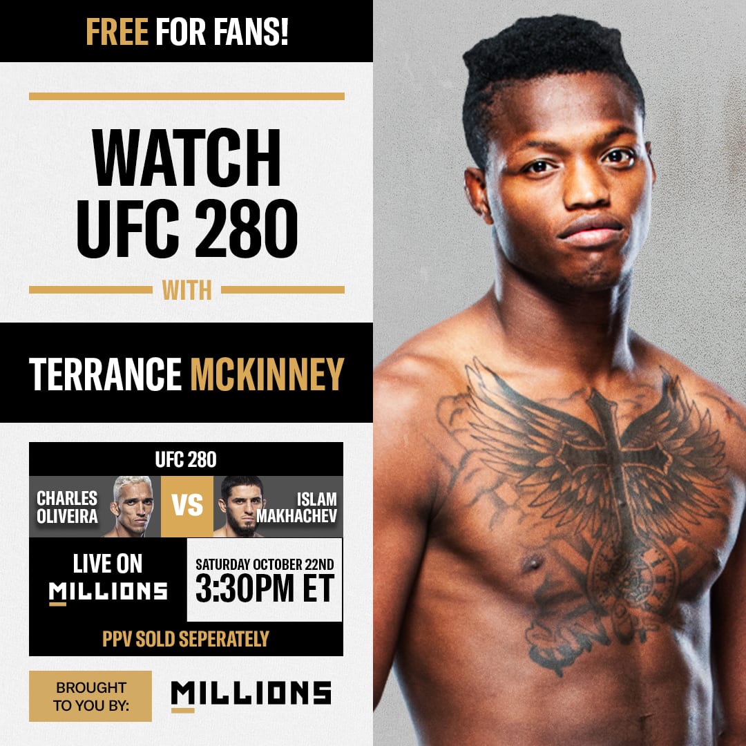 Terrance McKinney: Free WatchParty. UFC 280: Oliveira vs. Makhachev. October 22, 2022, Only on MILLIONS.co