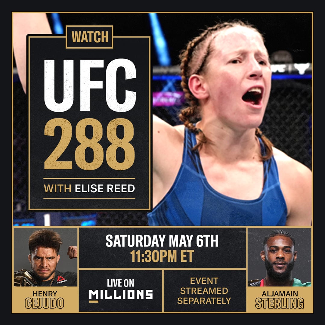 Elise Reed: Free WatchParty. UFC 288: Sterling vs Cejudo. May 6th, 2023, Only on MILLIONS.co