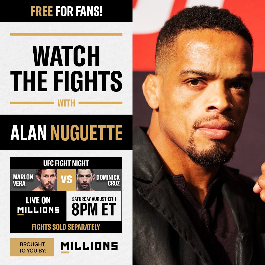 Alan Nuguette: Free WatchParty. UFC Fight Night: Vera vs. Cruz. August 13, 2022, Only on MILLIONS.co