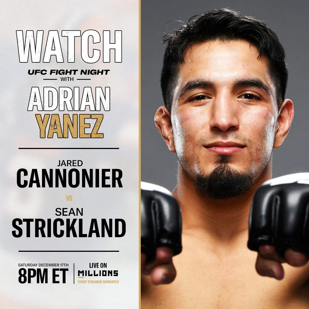 Adrian Yanez: Free WatchParty. UFC Fight Night: Cannonier vs. Strickland. December 17, 2022, Only on MILLIONS.co