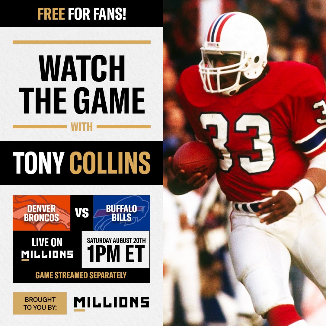 Tony Collins: Free WatchParty. Denver Broncos vs. Buffalo Bills. August 20, 2022, Only on MILLIONS.co
